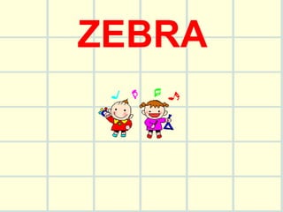 ZEBRA 