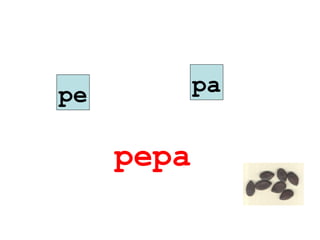 pe          pa


     pepa
 