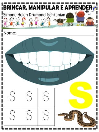 Nome: _______________________________
S S S
S S S
S
 