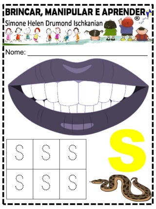 Nome: _______________________________
S S S
S S S
S
 