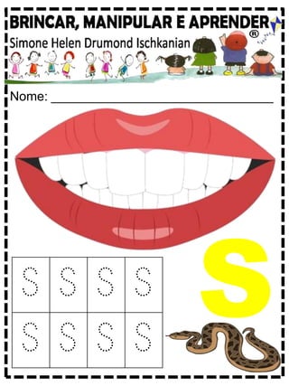 Nome: _______________________________
S S S S
S S S S
S
 