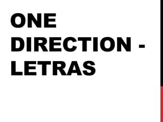ONE
DIRECTION LETRAS

 