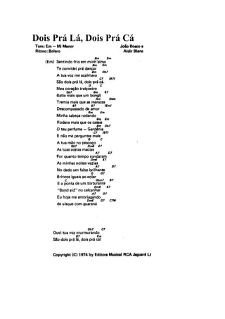 Dois Prá Lá, Dois Prá Cá
 