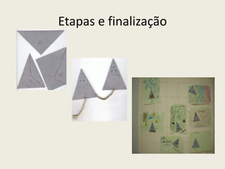 Dobradura do Ratinho Dependendo da idade entregar o quadrado pronto.Etapas:Dobrar o quadrado ao meio.Abrir o triângulo e dobrar a lateral.Dobrar o outro lado e dobrar a parte debaixo.Virar, desenhar com canetinha e colar o rabo.