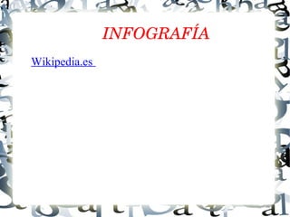 INFOGRAFÍA
Wikipedia.es
 