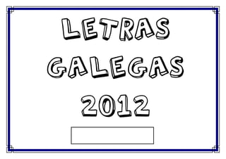 LETRAS
GALEGAS
  2012
 