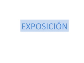 EXPOSICIÓN
 