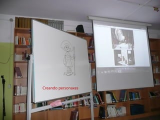 Creando personaxes
 
