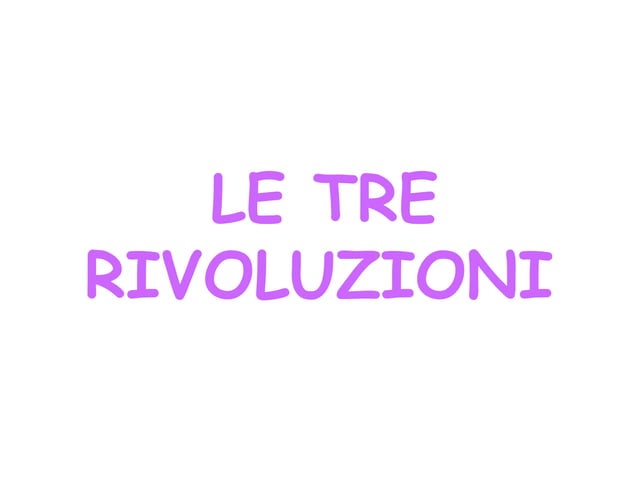 Le tre rivoluzioni | PPT
