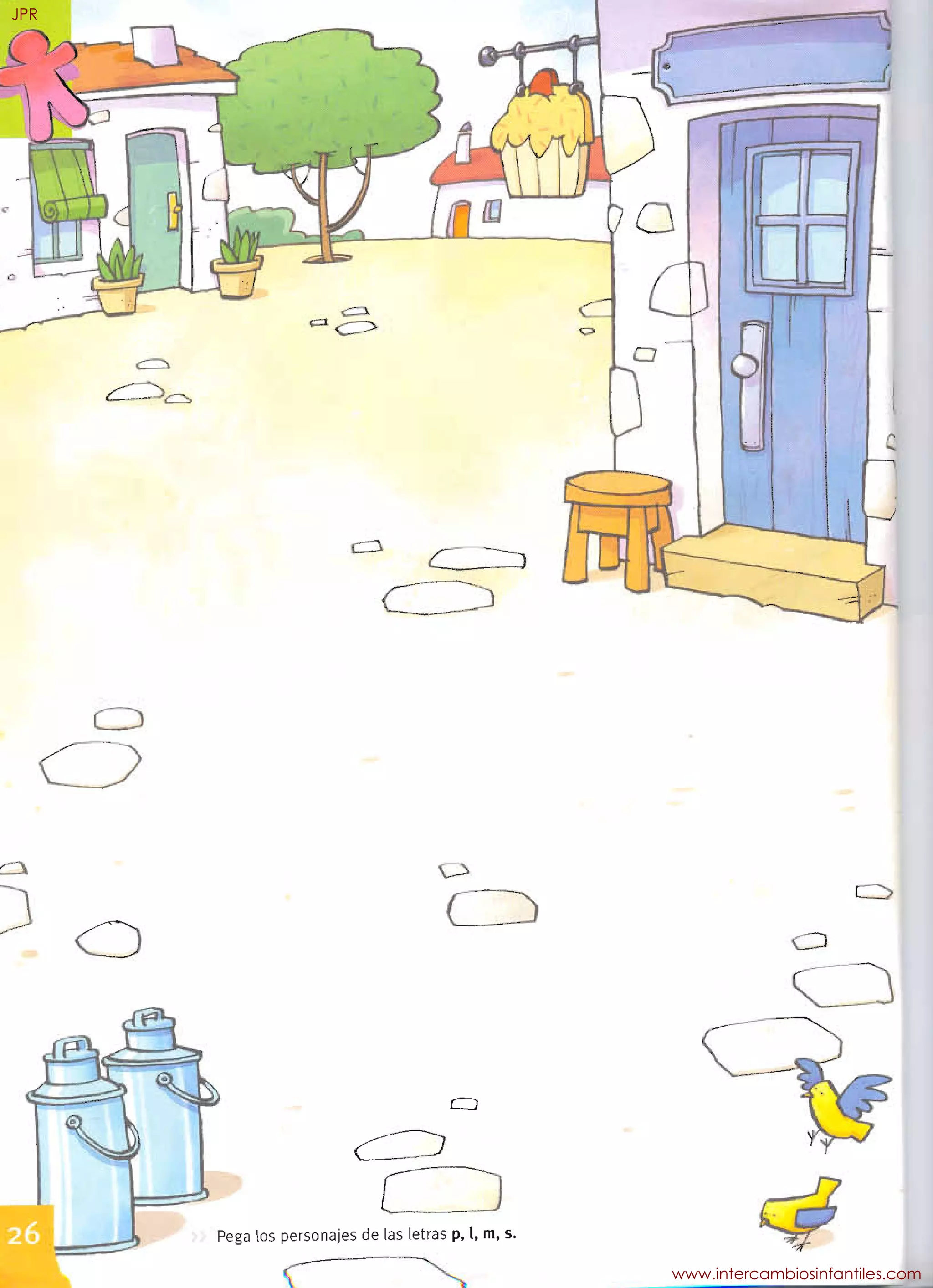 o

~
·_-~
C______..---1

Pega los personajes de las letras p. l. m. s.
JPR
www.intercambiosinfantiles.com
 