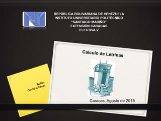 REPÚBLICA BOLIVARIANA DE VENEZUELA
INSTITUTO UNIVERSITARIO POLITÉCNICO
“SANTIAGO MARIÑO”
EXTENSIÓN CARACAS
ELECTIVA V
Caracas, Agosto de 2015
 