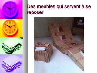 Des meubles qui servent à seDes meubles qui servent à se
reposerreposer
 