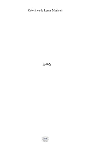 Coletânea de Letras Musicais
474
 