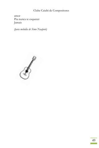 Clube Caiubi de Compositores
49
amor
Pra nunca te esquecer
Jamais
(para melodia de Simo Naapuri)
 