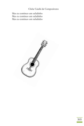 Clube Caiubi de Compositores
505
Mas eu continuo um safadinho
Mas eu continuo um safadinho
Mas eu continuo um safadinho
 