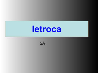 letroca 5A 