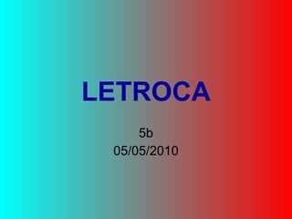 LETROCA 5b 05/05/2010 