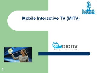 Mobile Interactive TV (MITV) 