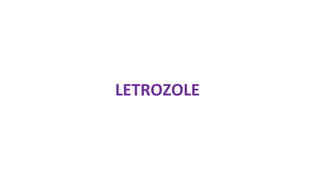 LETROZOLE
 