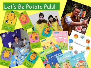 Let’s Be Potato Pals! 