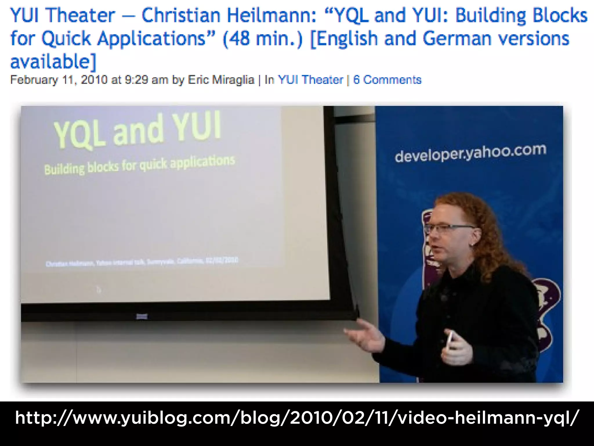 http://www.yuiblog.com/blog/2010/02/11/video-heilmann-yql/
 