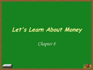 Let's Learn About Money Chapter 8 