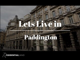 Let's Live in
Paddington
 