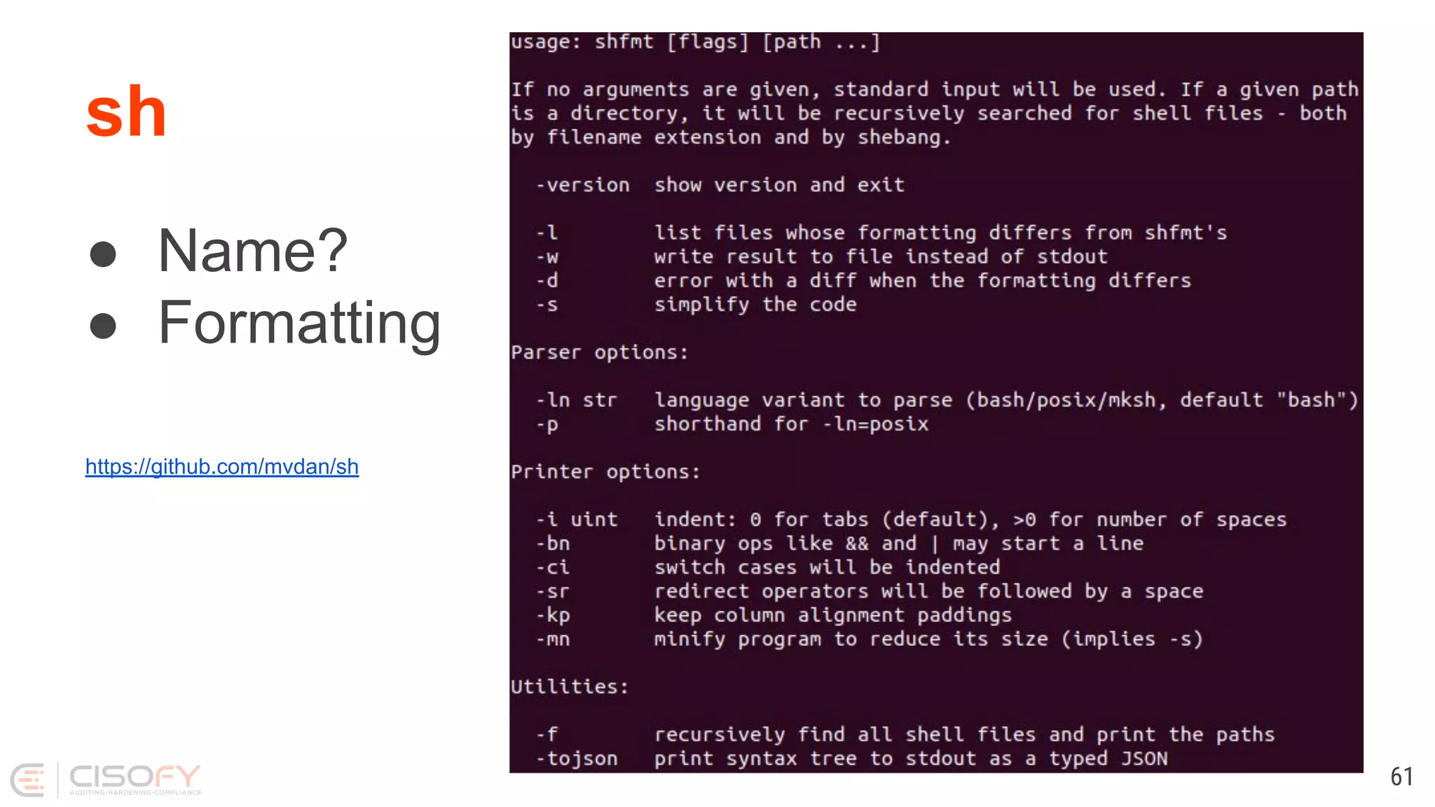 sh ● Name? ● Formatting https://github.com/mvdan/sh 61 