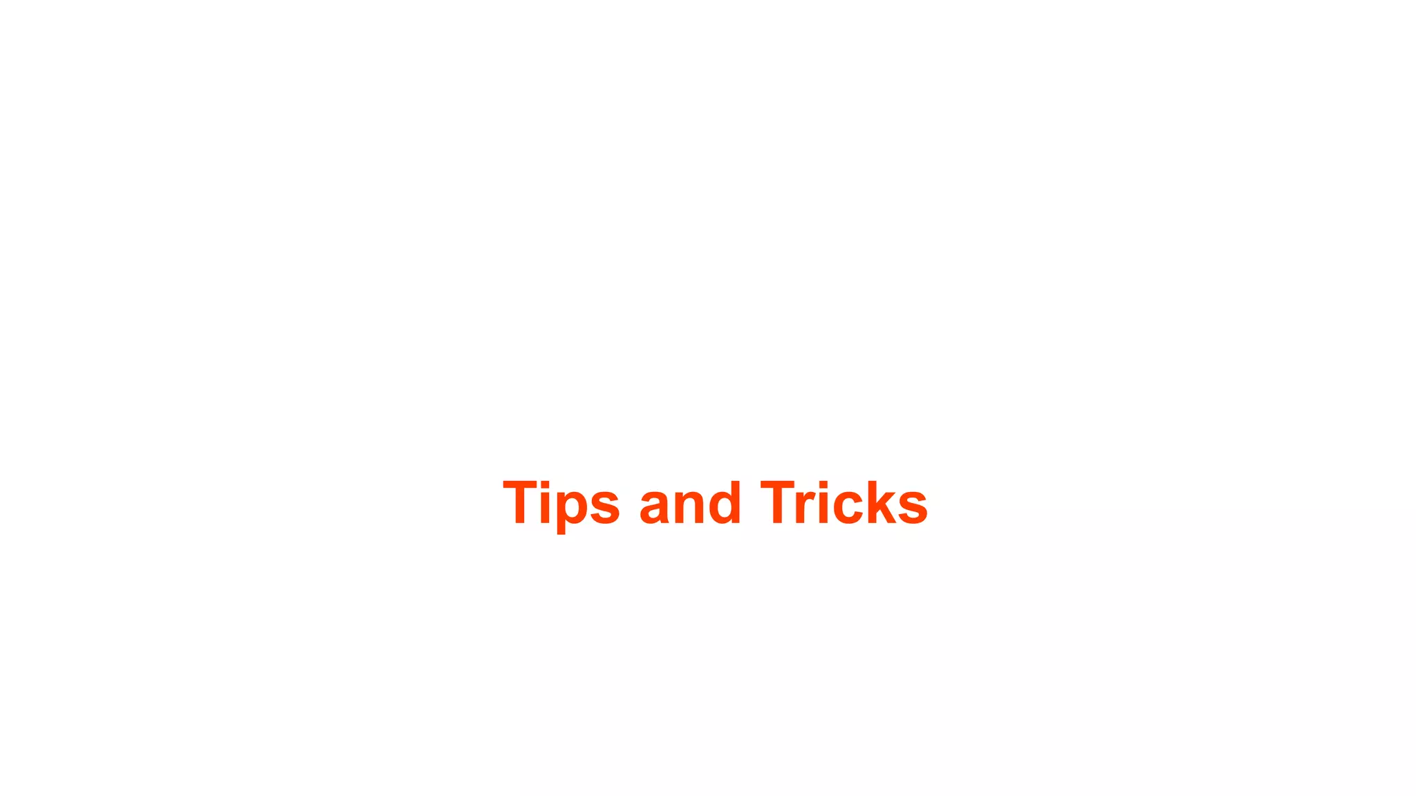 Tips and Tricks 