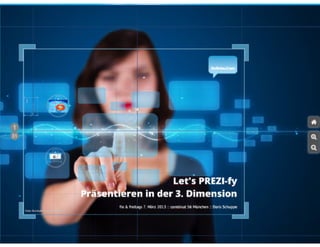 Let's PREZI-fy :: Präsentieren in der 3. Dimension