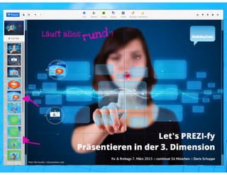 Let's PREZI-fy :: Präsentieren in der 3. Dimension