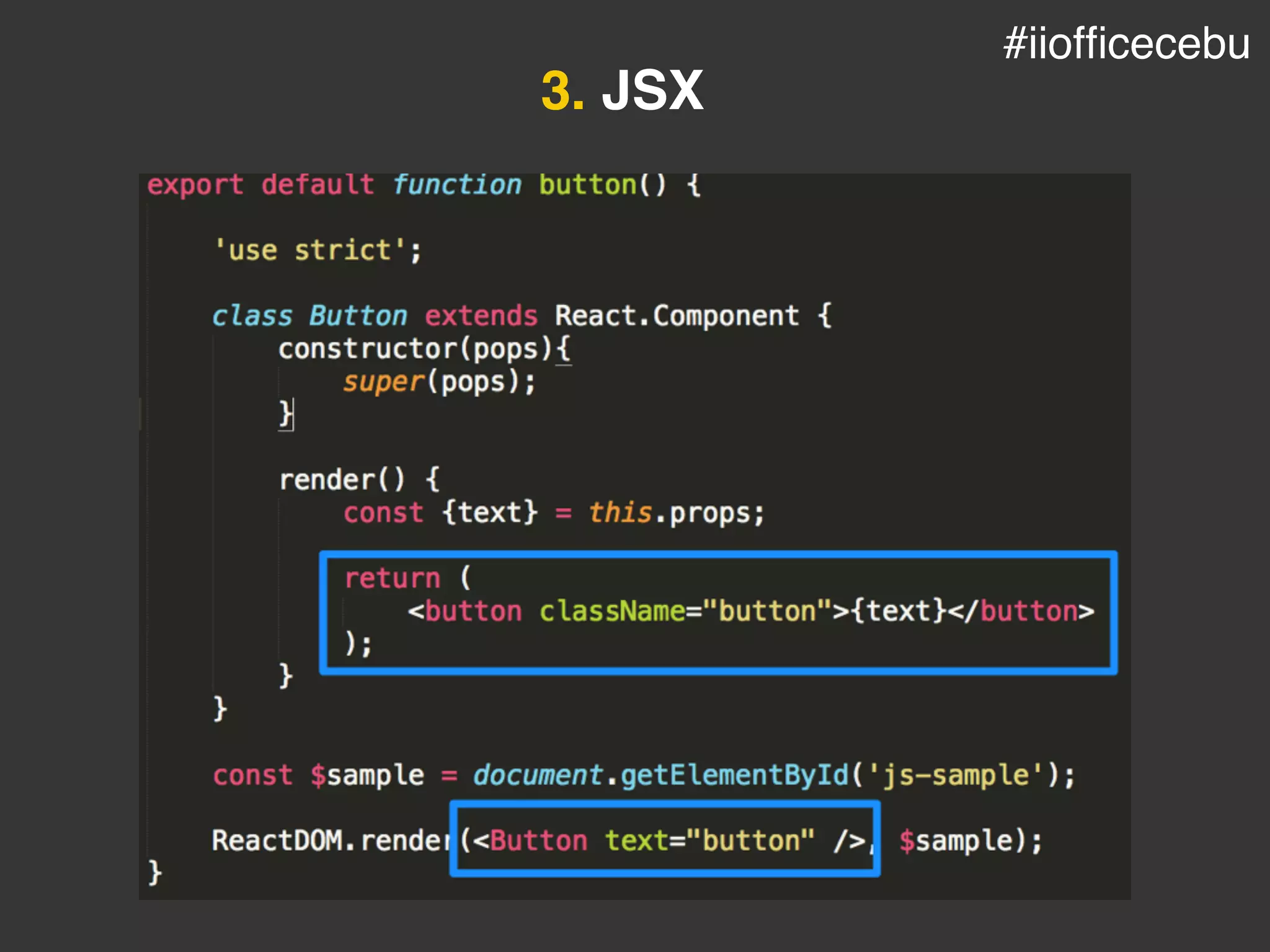 3. JSX
#iiofﬁcecebu
 