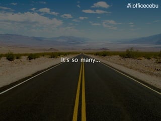 It’s so many…
#iiofficecebu