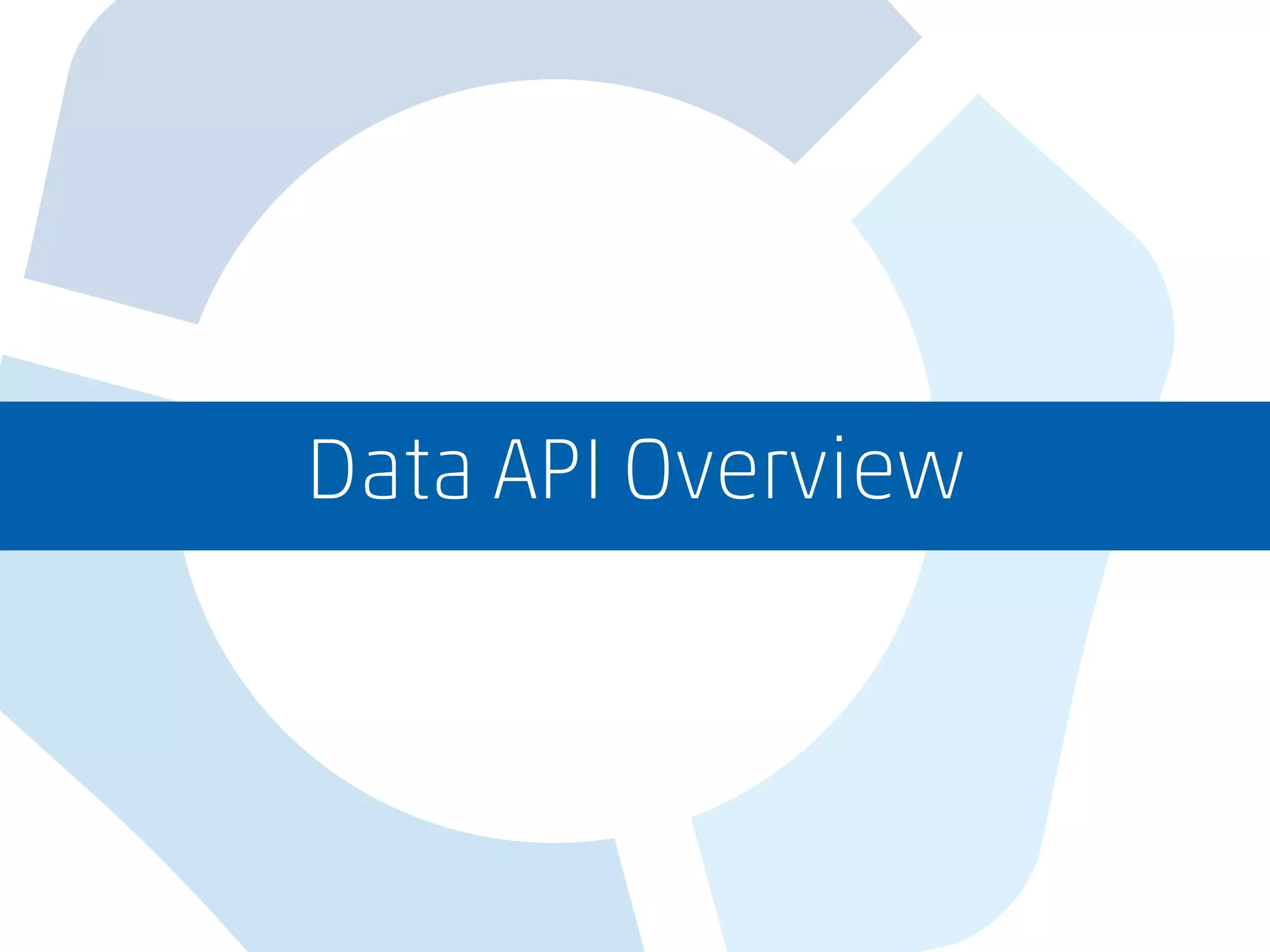 Data API Overview
 