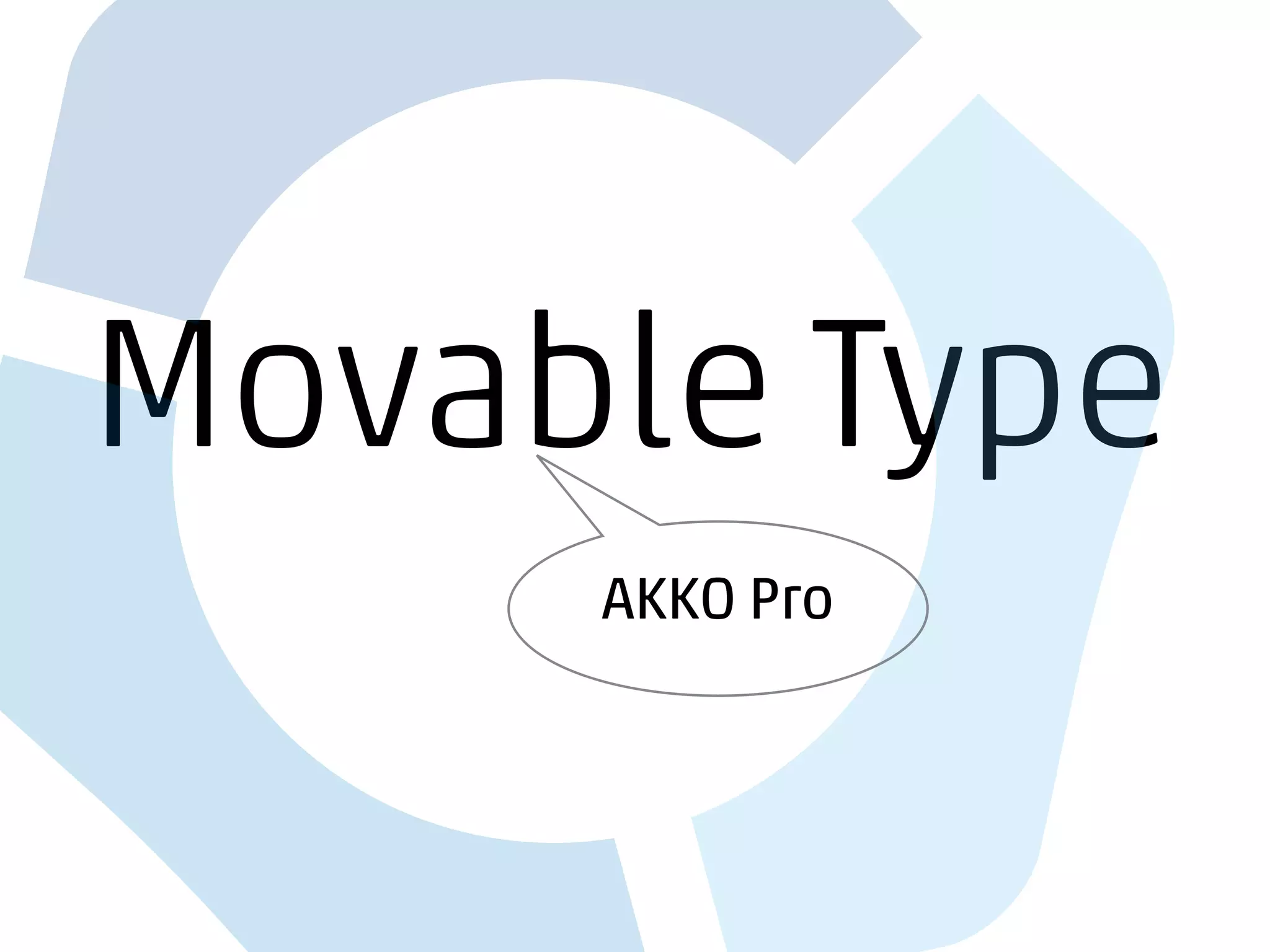 Movable Type
AKKO Pro
 