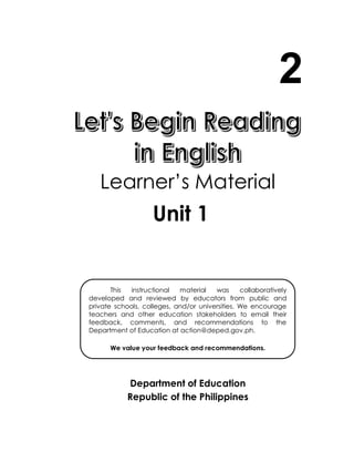 2
Learner’s Material
Department of Education
Republic of the Philippines
This instructional material was collaboratively
developed and reviewed by educators from public and
private schools, colleges, and/or universities. We encourage
teachers and other education stakeholders to email their
feedback, comments, and recommendations to the
Department of Education at action@deped.gov.ph.
We value your feedback and recommendations.
Unit 1
 