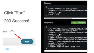 Click ”Run”
200 Success!
 
