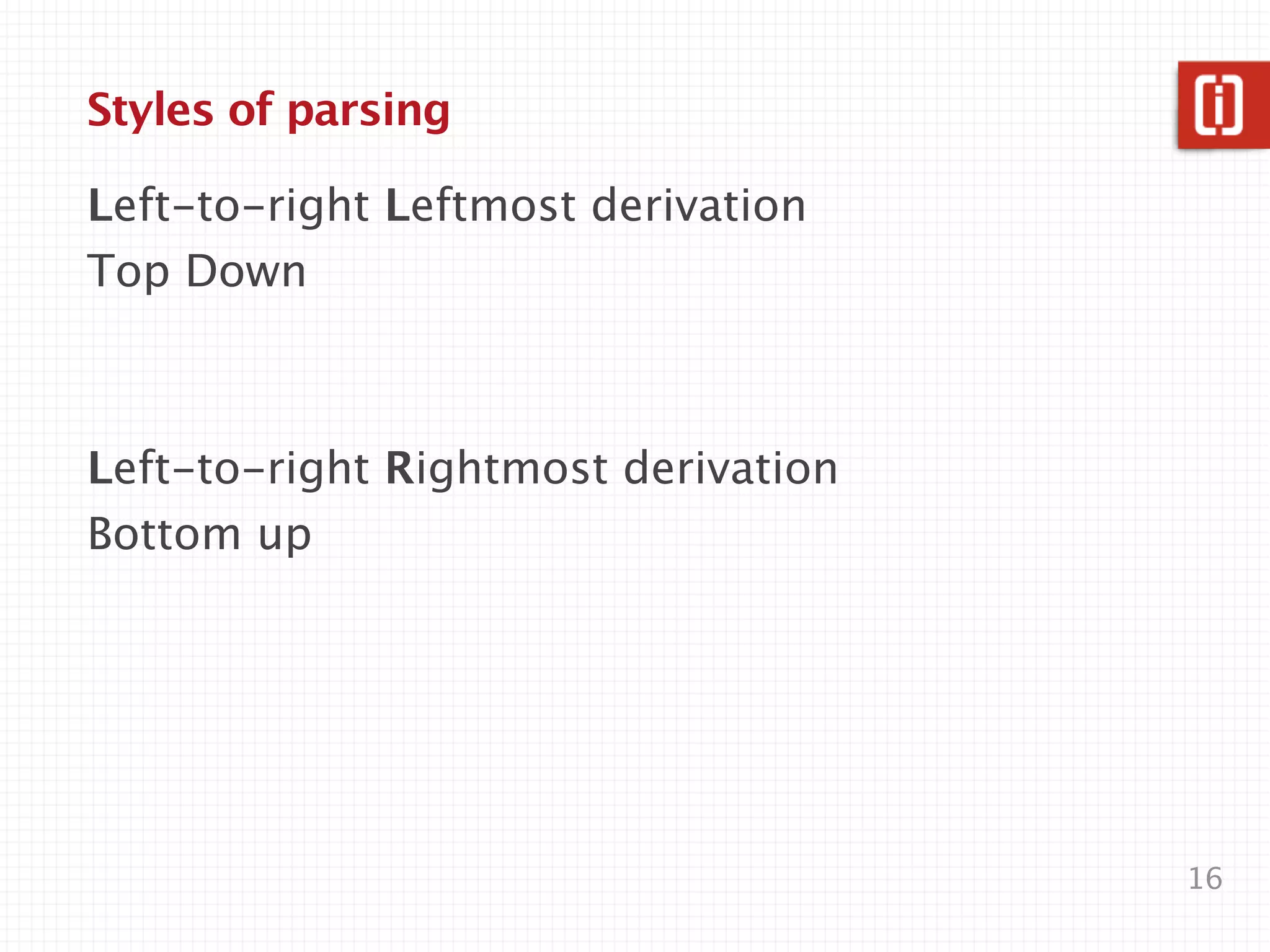 So how will this help
me parse a language?



                        16
 