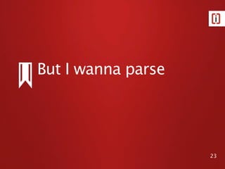 v2/Peg/grammar.peg.inc

  /*!* QueryLangV2
  Query: Term (> Term)*
  Term: /[wd]+/
  */

  public function parse()
  {
    $result = $this->match_Query();
    return $result['query'];
  }



                                      23
 