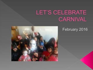 Let’s celebrate carnival
