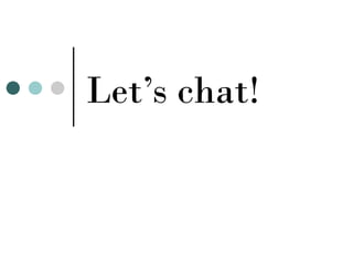 Let’s chat!
 