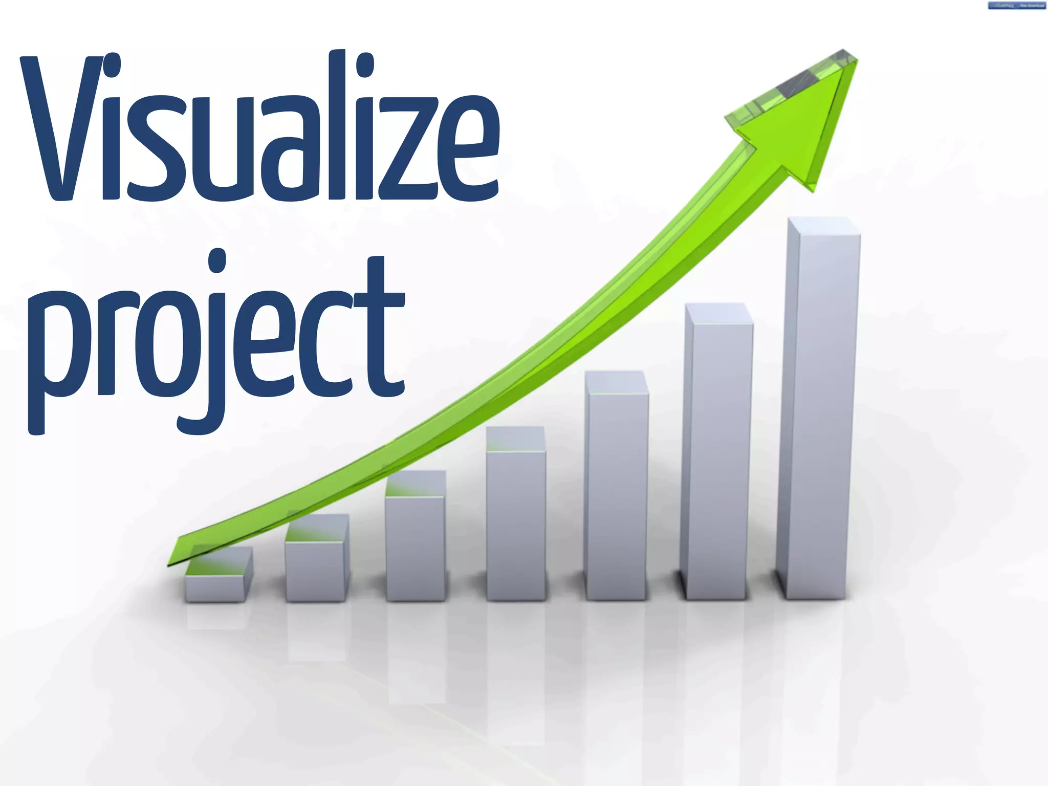 Visualize
project
 