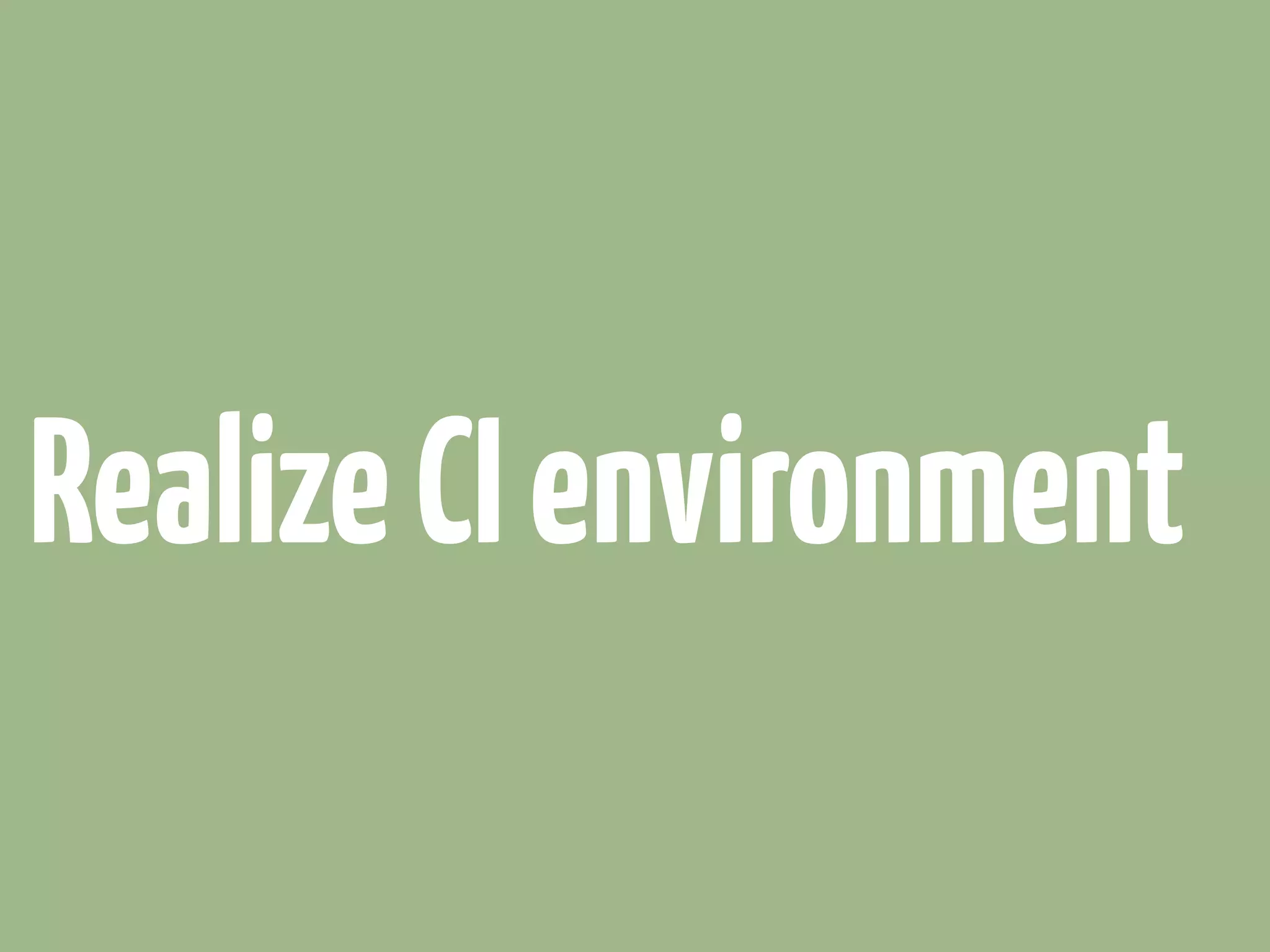 Realize CI environment
 