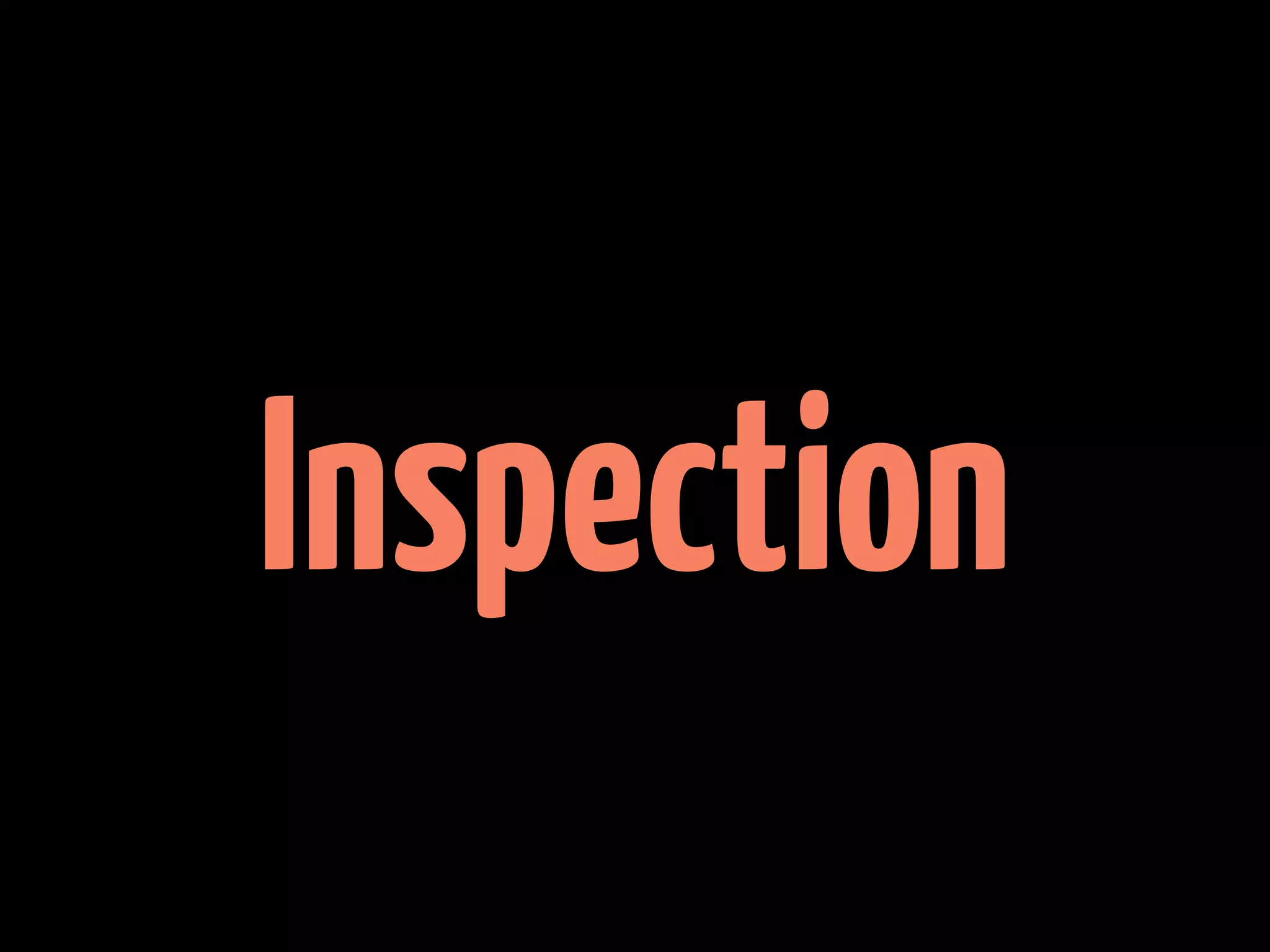 Inspection
 