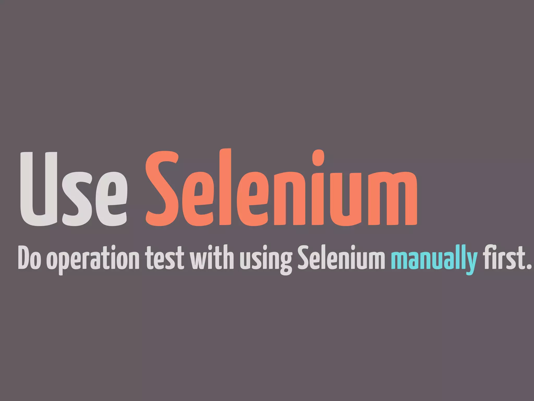 Use Selenium
Do operation test with using Selenium manually first.
 