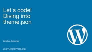 Let's code! Diving into theme.json
