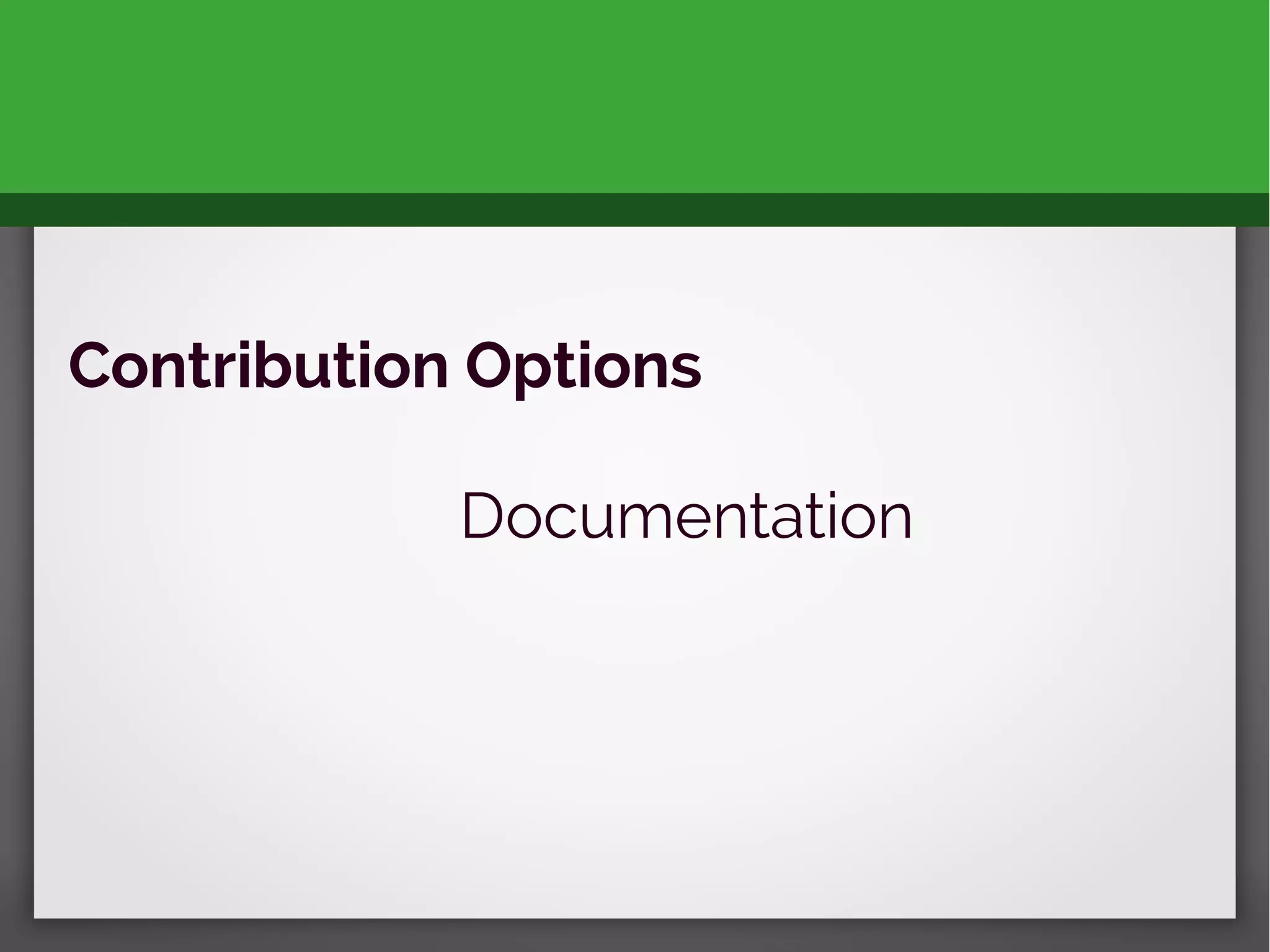 Contribution Options
Documentation
 
