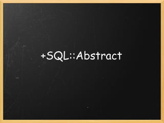 +SQL::Abstract
 