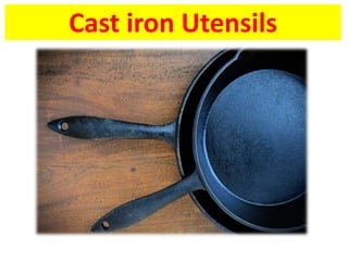 Cast iron Utensils
 