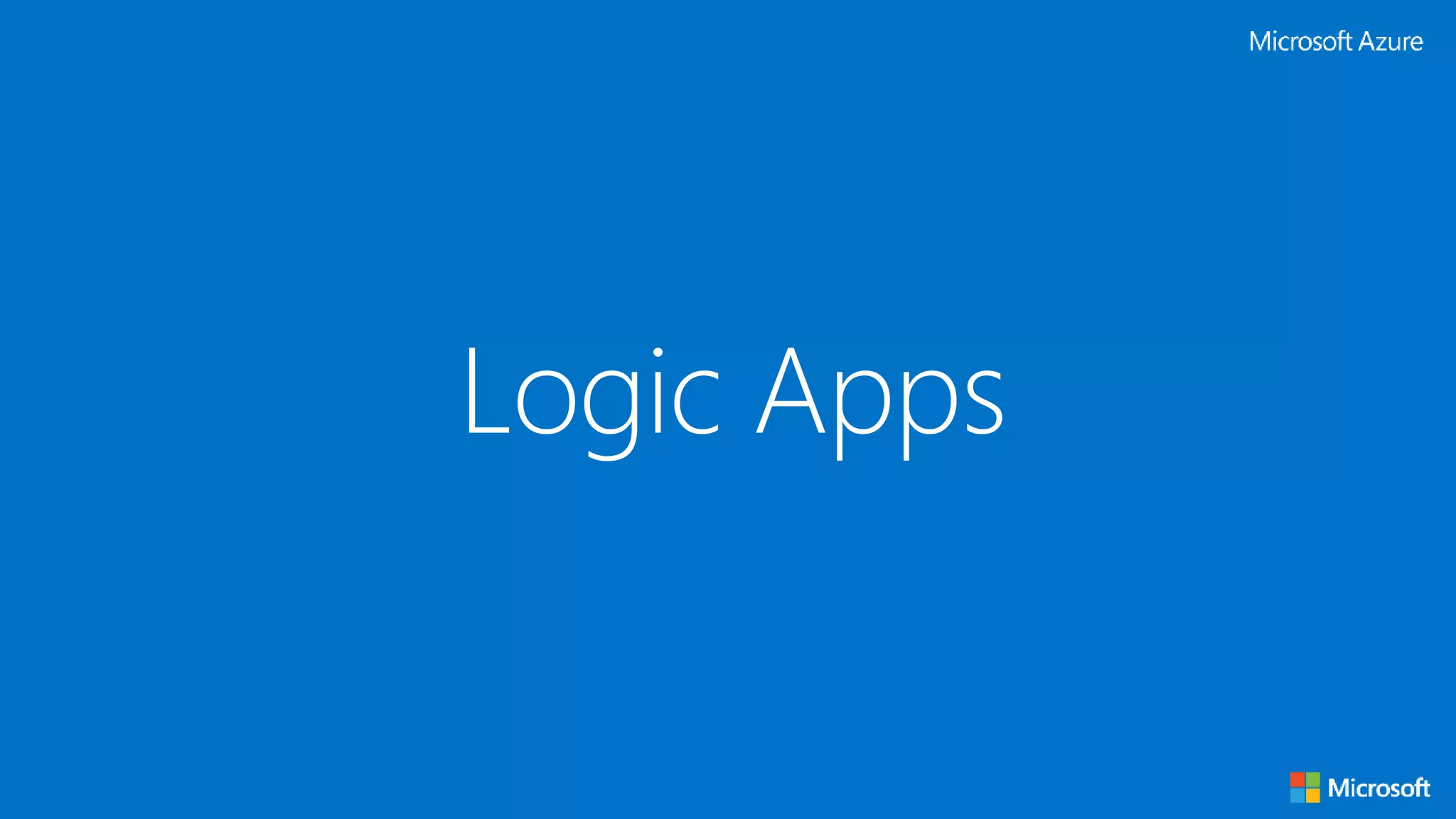 Logic Apps
 